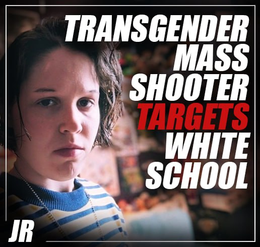 Transgender mass shooter pens manifesto,  massacres six innocent people in cold blood at White Christian school