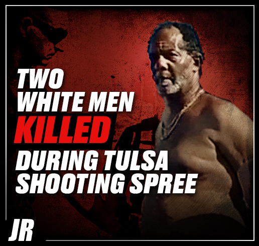 Black man arrested in execution-style killing of two White men in Oklahoma shooting spree