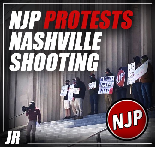 National Justice Party protests in Nashville to demand mass shooter’s unredacted manifesto and a “trans-free Tennessee”