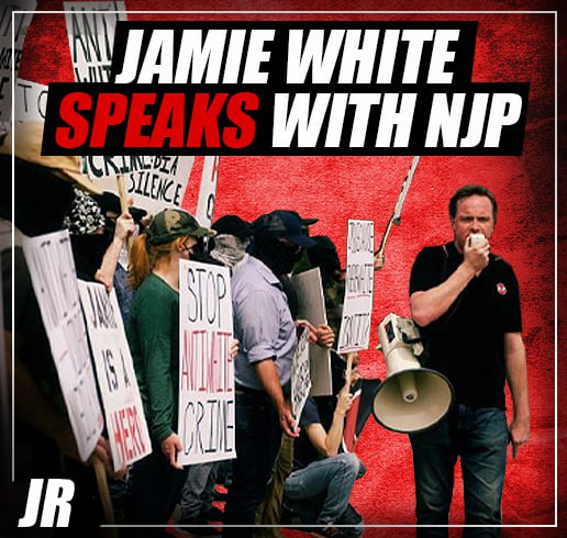 Exclusive video: the National Justice Party speaks with Jamie White, ‘hero father’ and victim of anti-White violence