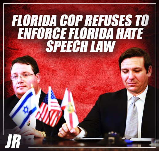 Jewish groups attack Florida police chief for refusing to enforce draconian new hate speech laws