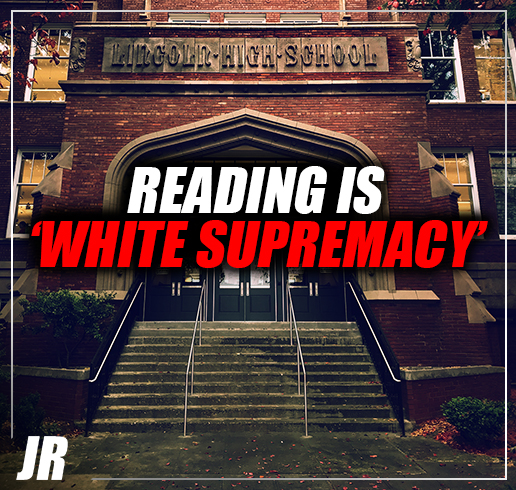 Love of reading and writing is considered ‘White supremacy’ in majority-White school