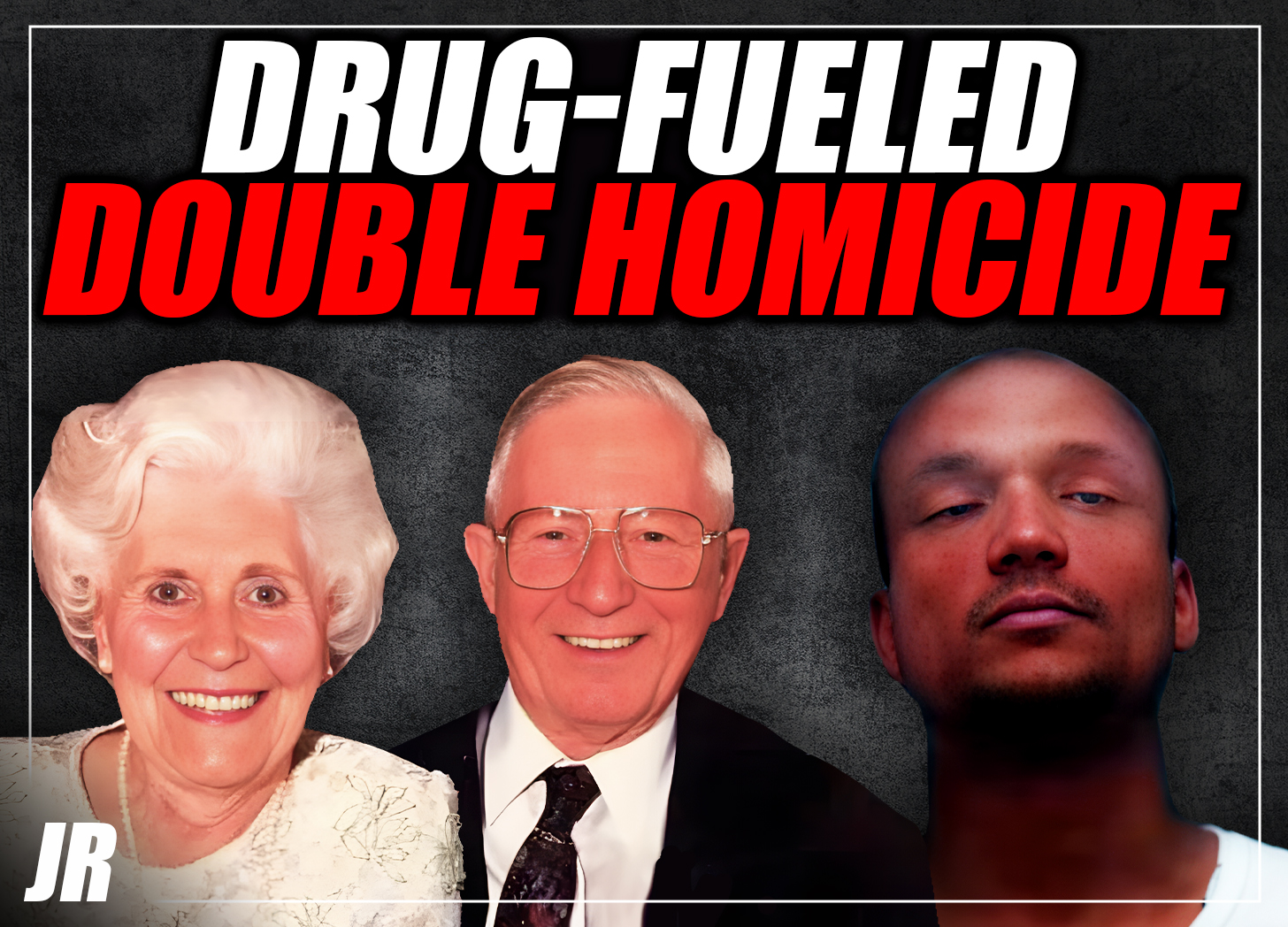 Elderly White couple killed in a drug-fueled double homicide